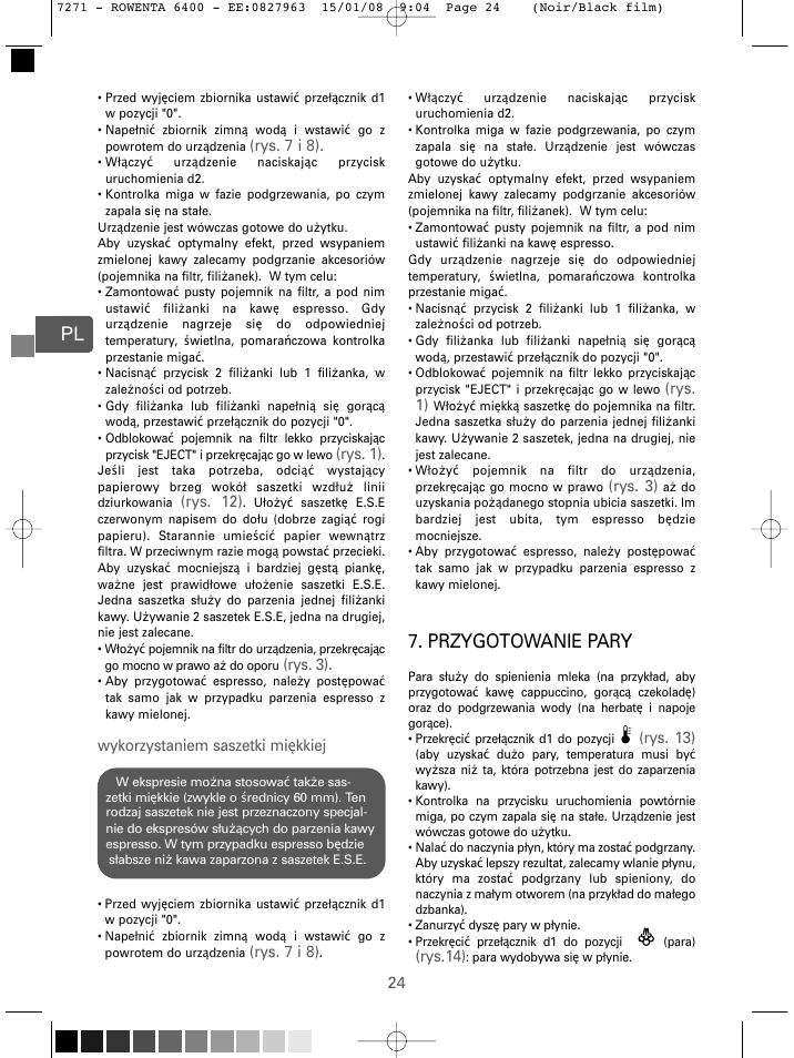 Przygotowanie pary, Rys. 7 i 8), Rys. 1) | Rys. 12), Rys. 3), Wykorzystaniem saszetki mi ękkiej, Rys. 13), Rys.14) | ROWENTA ESPREMIO ES6400 User Manual | Page 20 / 96