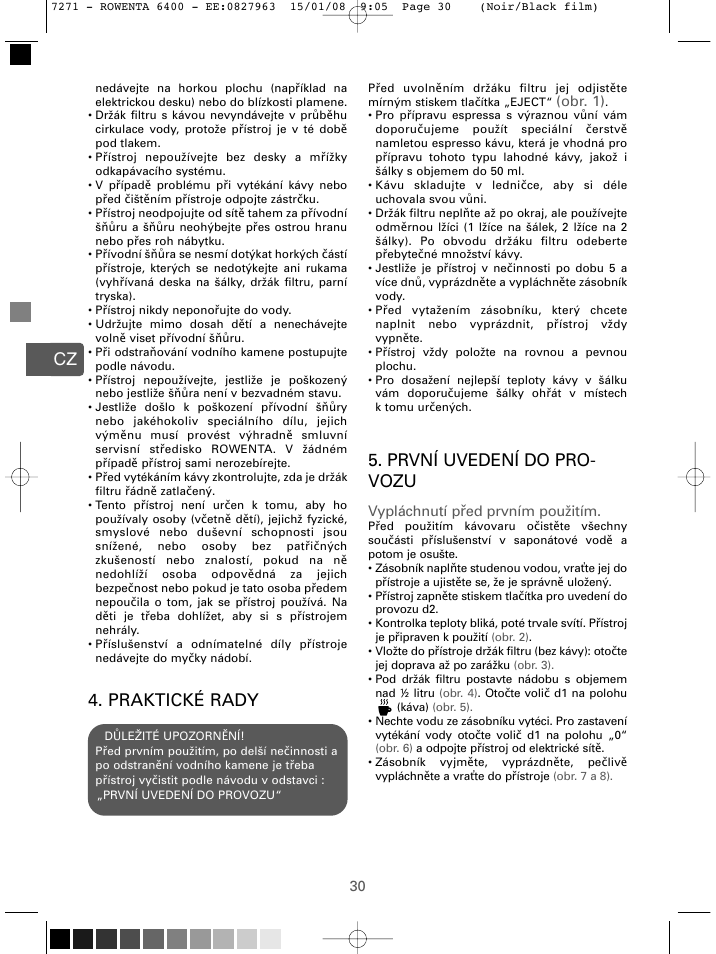Praktické rady, První uvedení do pro- vozu, Obr. 1) | Vypláchnutí p řed prvním použitím | ROWENTA ESPREMIO ES6400 User Manual | Page 26 / 96