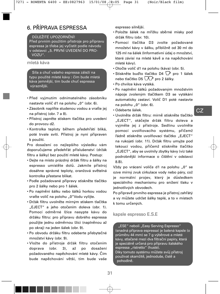 P říprava espressa, Mletá káva, Kapsle espresso e.s.e | ROWENTA ESPREMIO ES6400 User Manual | Page 27 / 96