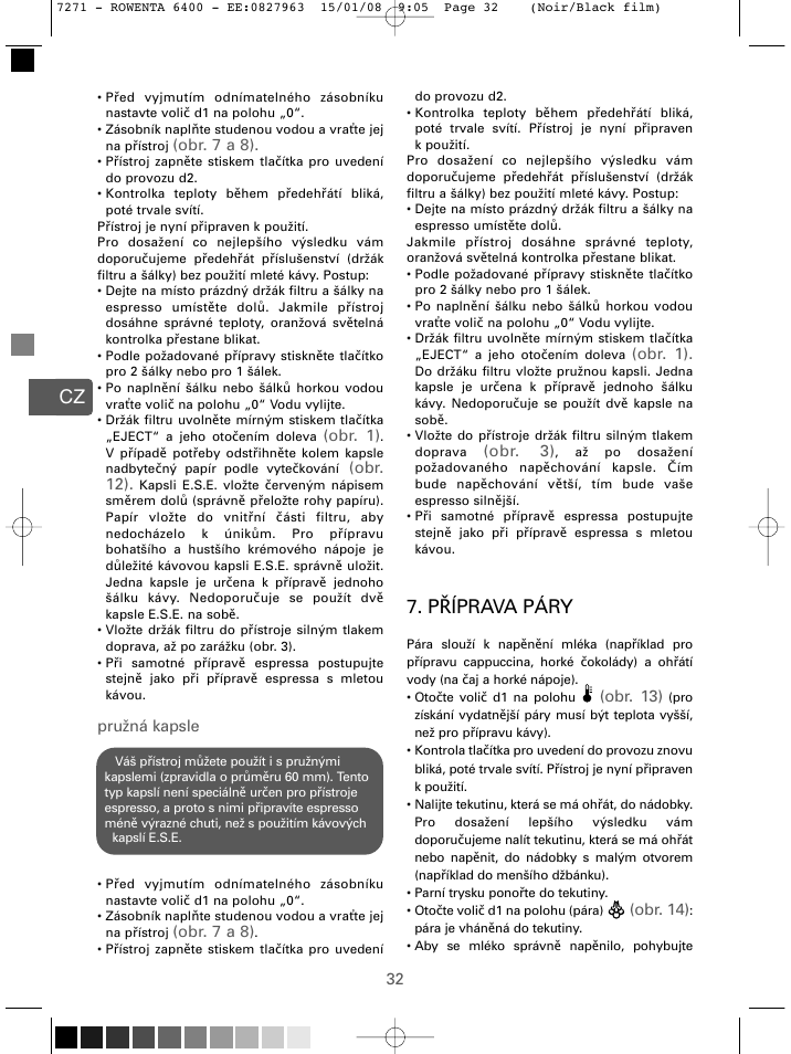 P říprava páry, Obr. 7 a 8), Obr. 1) | Obr. 12), Pružná kapsle, Obr. 3), Obr. 13), Obr. 14) | ROWENTA ESPREMIO ES6400 User Manual | Page 28 / 96