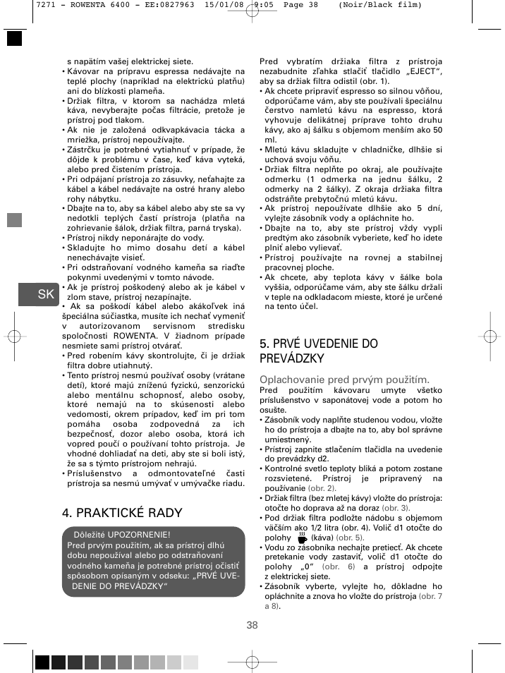 Praktické rady, Prvé uvedenie do prevádzky, Oplachovanie pred prvým použitím | ROWENTA ESPREMIO ES6400 User Manual | Page 34 / 96