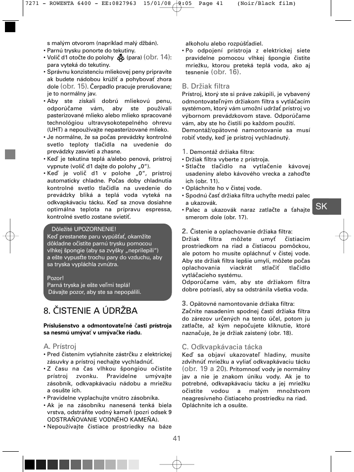 Čistenie a údržba, Obr. 14), Obr. 15) | A. prístroj, Obr. 16). b. držiak filtra, C. odkvapkávacia tácka, Obr. 19 a 20 | ROWENTA ESPREMIO ES6400 User Manual | Page 37 / 96