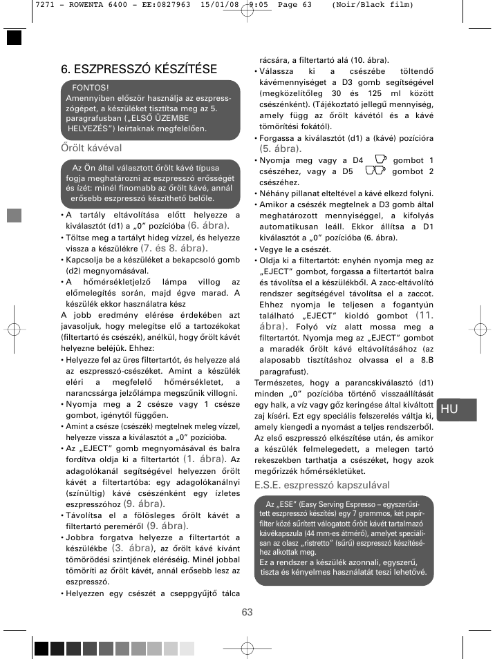 Eszpresszó készítése, Őrölt kávéval, Ábra) | És 8. ábra), E.s.e. eszpresszó kapszulával | ROWENTA ESPREMIO ES6400 User Manual | Page 59 / 96