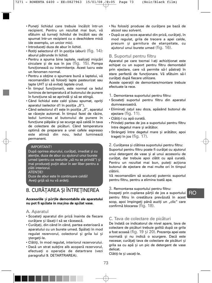 Cur ăţarea şi întreţinerea, Fig. 14), Fig. 15) | A. aparatul, Fig. 16). b. suportul pentru filtru, Fig. 11), Fig. 17). 2, Fig. 18). c. tava de colectare de pic ături, Fig. 19 şi 20) | ROWENTA ESPREMIO ES6400 User Manual | Page 69 / 96