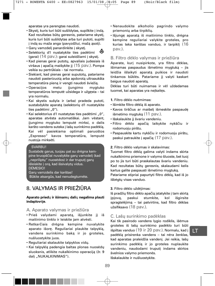 Valymas ir prieži ūra, 14 pav.), 15 pav.) | A. aparato valymas ir prieži ūra, 16 pav.). b. filtro d klo valymas ir prieži ūra, 11 pav.), 17 pav.), 18 pav.), C. laš ų surinkimo pad klas, 19 ir 20 pav.) | ROWENTA ESPREMIO ES6400 User Manual | Page 85 / 96