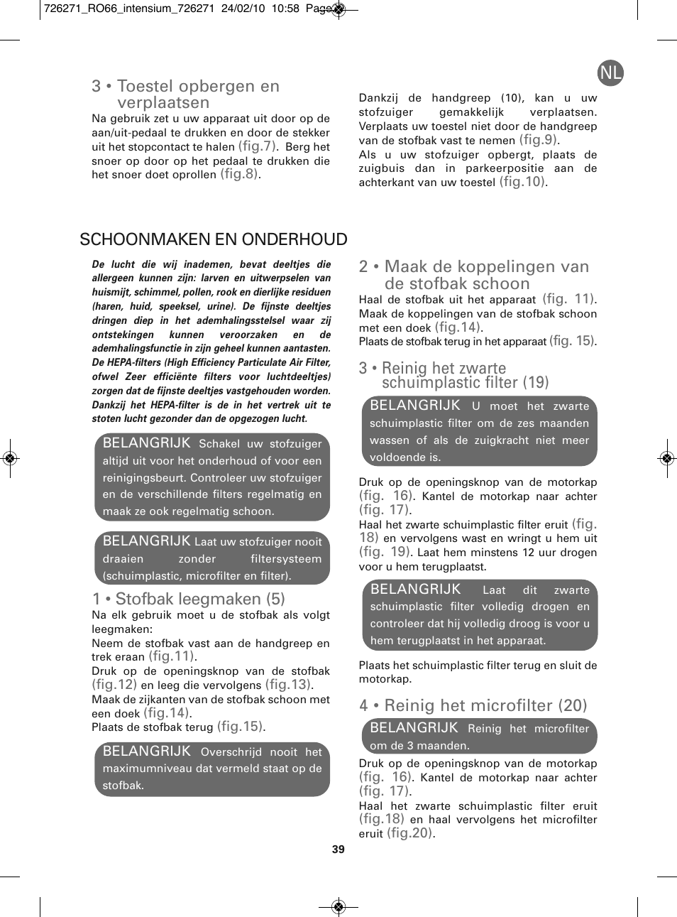 2 • maak de koppelingen van de stofbak schoon, 3 • reinig het zwarte schuimplastic filter (19), 4 • reinig het microfilter (20) | 3 • toestel opbergen en verplaatsen, Schoonmaken en onderhoud, 1 • stofbak leegmaken (5) | ROWENTA INTENSIUM RO6679 User Manual | Page 45 / 84