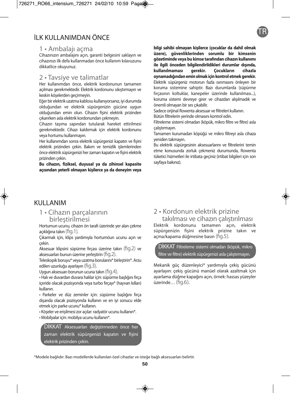 1 • cihazın parçalarının birleştirilmesi, 1 • ambalajı açma, 2 • tavsiye ve talimatlar | Ilk kullanimdan önce kullanim | ROWENTA INTENSIUM RO6679 User Manual | Page 56 / 84