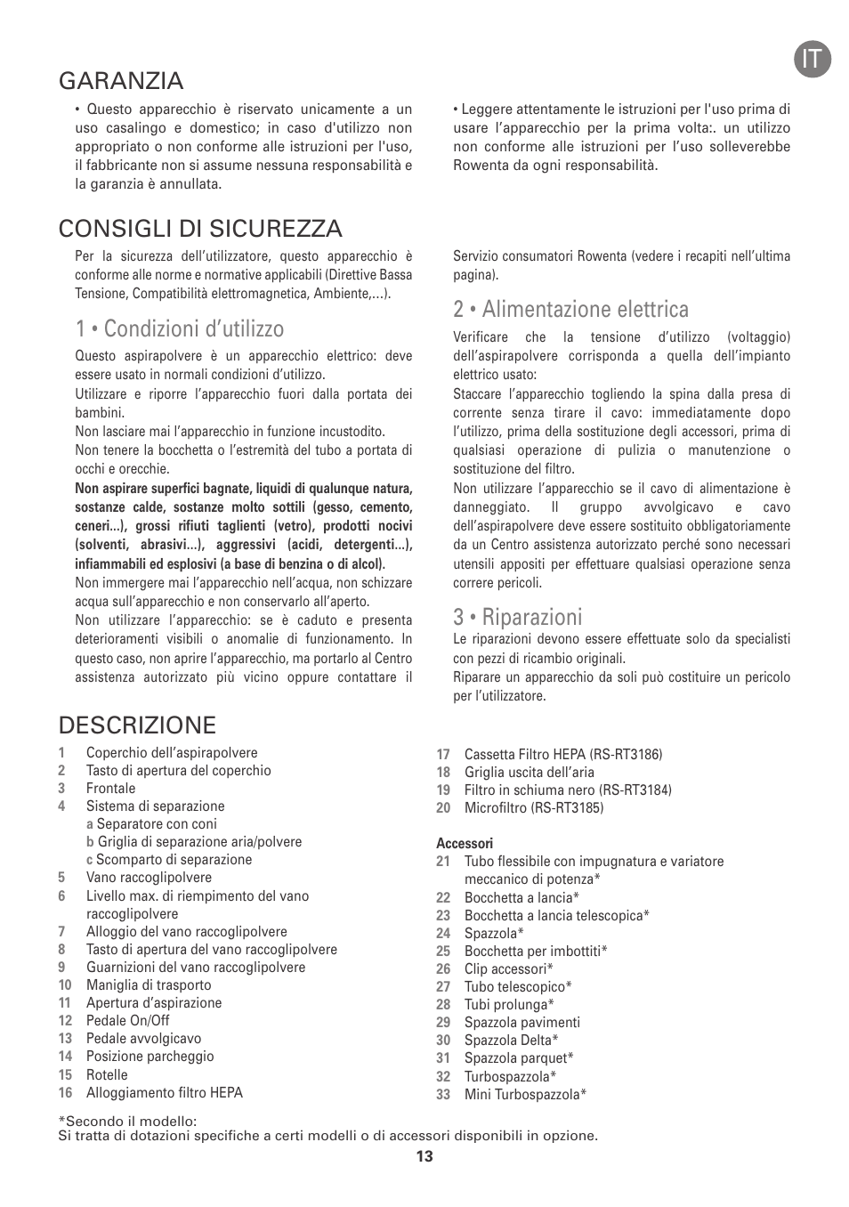 1 • condizioni d’utilizzo, 2 • alimentazione elettrica, 3 • riparazioni | Descrizione, Consigli di sicurezza, Garanzia | ROWENTA INTENSIUM UPGRADE RO6663 User Manual | Page 19 / 74