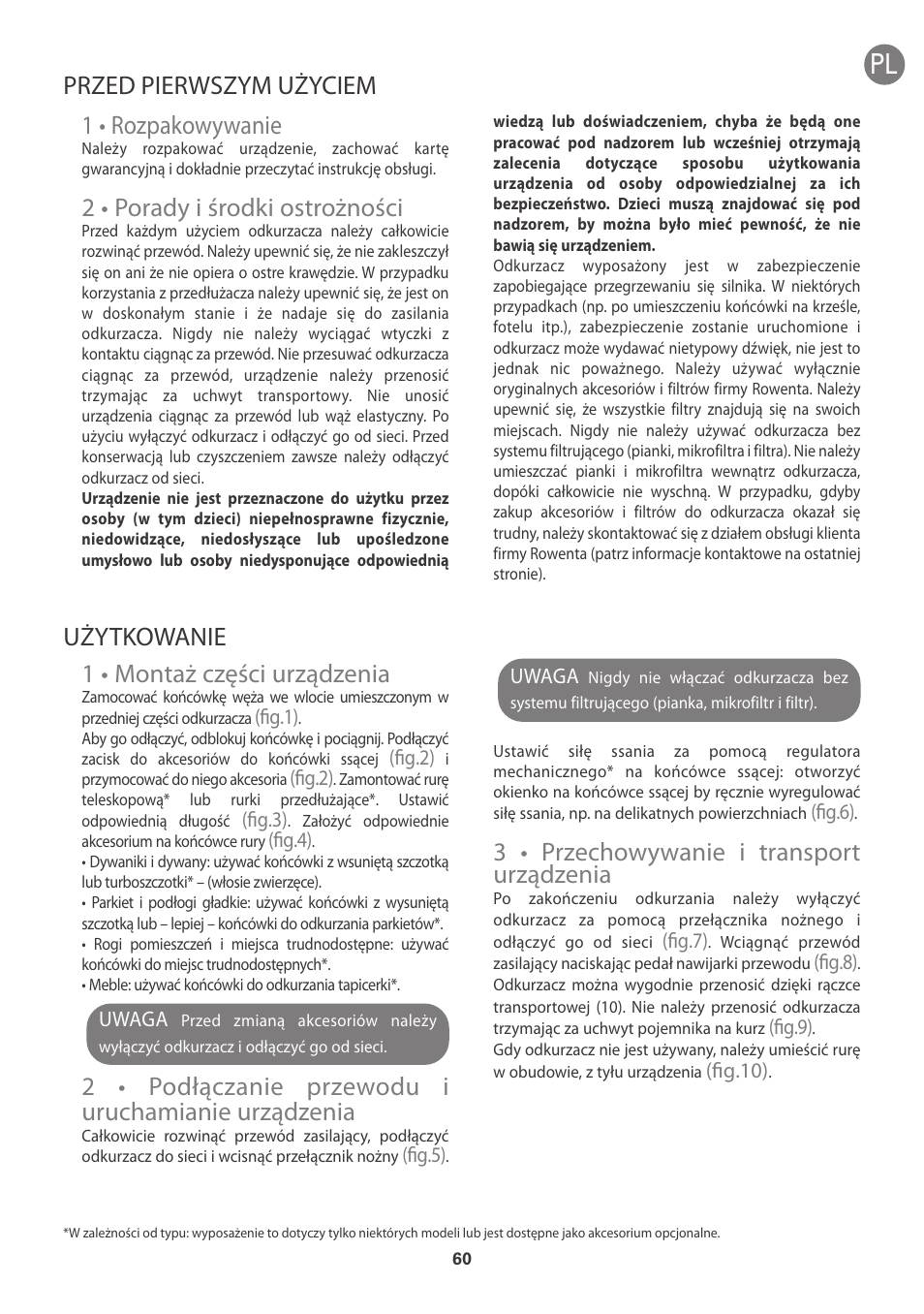 1 • montaż części urządzenia, 2 • podłączanie przewodu i uruchamianie urządzenia, 3 • przechowywanie i transport urządzenia | 1 • rozpakowywanie, 2 • porady i środki ostrożności, Przed pierwszym użyciem użytkowanie | ROWENTA INTENSIUM UPGRADE RO6663 User Manual | Page 66 / 74