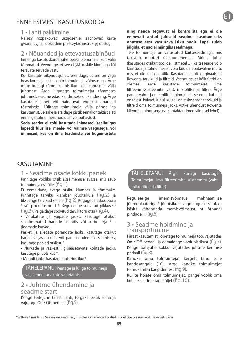 1 • seadme osade kokkupanek, 2 • juhtme ühendamine ja seadme start, 3 • seadme hoidmine ja transportimine | 1 • lahti pakkimine, 2 • nõuanded ja ettevaatusabinõud, Enne esimest kasutuskorda kasutamine | ROWENTA INTENSIUM UPGRADE RO6663 User Manual | Page 71 / 74