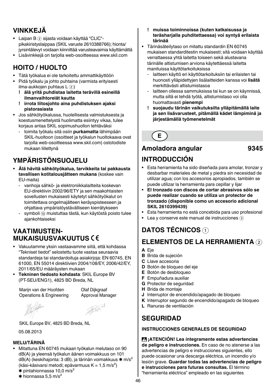 Vinkkejä, Hoito / huolto, Ympäristönsuojelu | Vaatimusten- mukaisuusvakuutus, Amoladora angular 9345 introducción, Datos técnicos 1 elementos de la herramienta 2, Seguridad | Skil 9345 AG User Manual | Page 46 / 176
