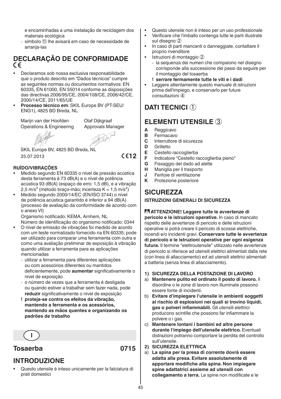 Declaração de conformidade, Tosaerba 0715 introduzione, Dati tecnici ① elementi utensile | Sicurezza | Skil 0715 RT User Manual | Page 45 / 132