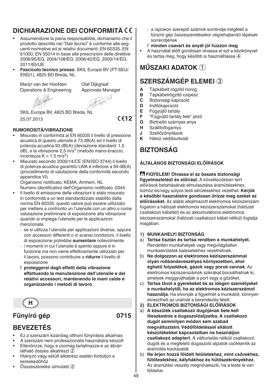 Dichiarazione dei conformità, Fűnyíró gép 0715 bevezetés, Műszaki adatok ① szerszámgép elemei | Biztonság | Skil 0715 RT User Manual | Page 49 / 132