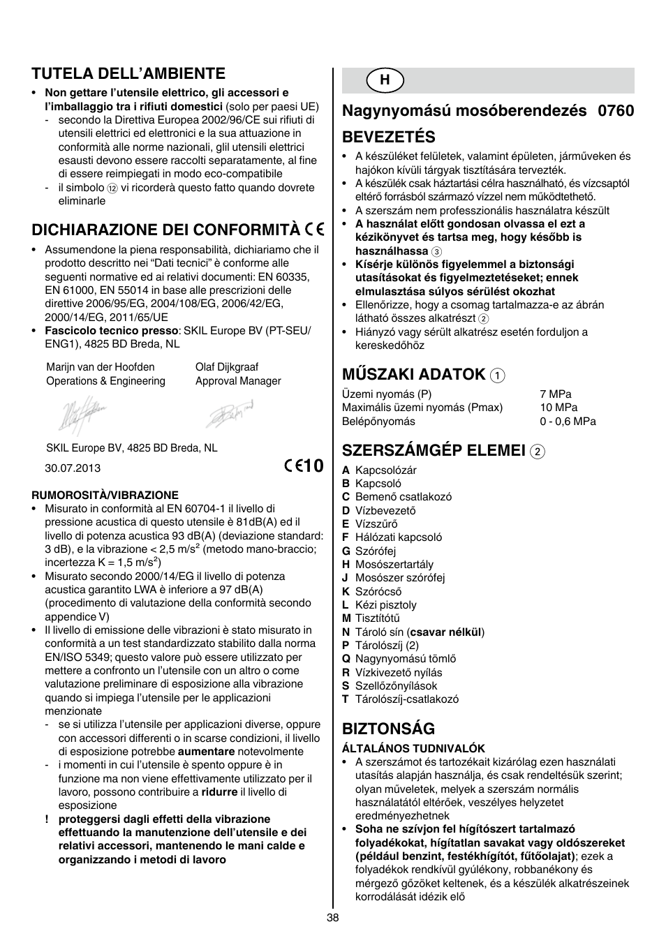 Tutela dell’ambiente, Dichiarazione dei conformità, Nagynyomású mosóberendezés 0760 bevezetés | Műszaki adatok 1, Szerszámgép elemei 2, Biztonság | Skil 0760 RA User Manual | Page 38 / 104