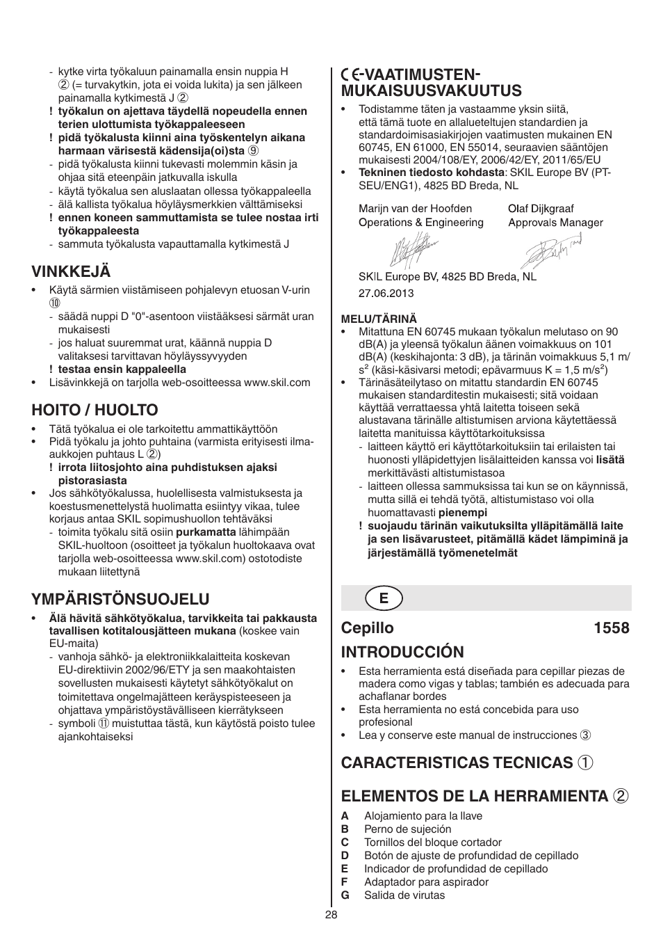 Vinkkejä, Hoito / huolto, Ympäristönsuojelu | Vaatimusten- mukaisuusvakuutus, Cepillo 1558 introducción | Skil 1558 AA User Manual | Page 28 / 104