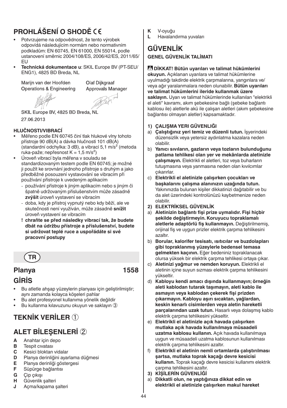 Prohlášení o shodě, Planya 1558 giris, Teknik veriler ① alet bileşenleri | Güvenlik | Skil 1558 AA User Manual | Page 44 / 104