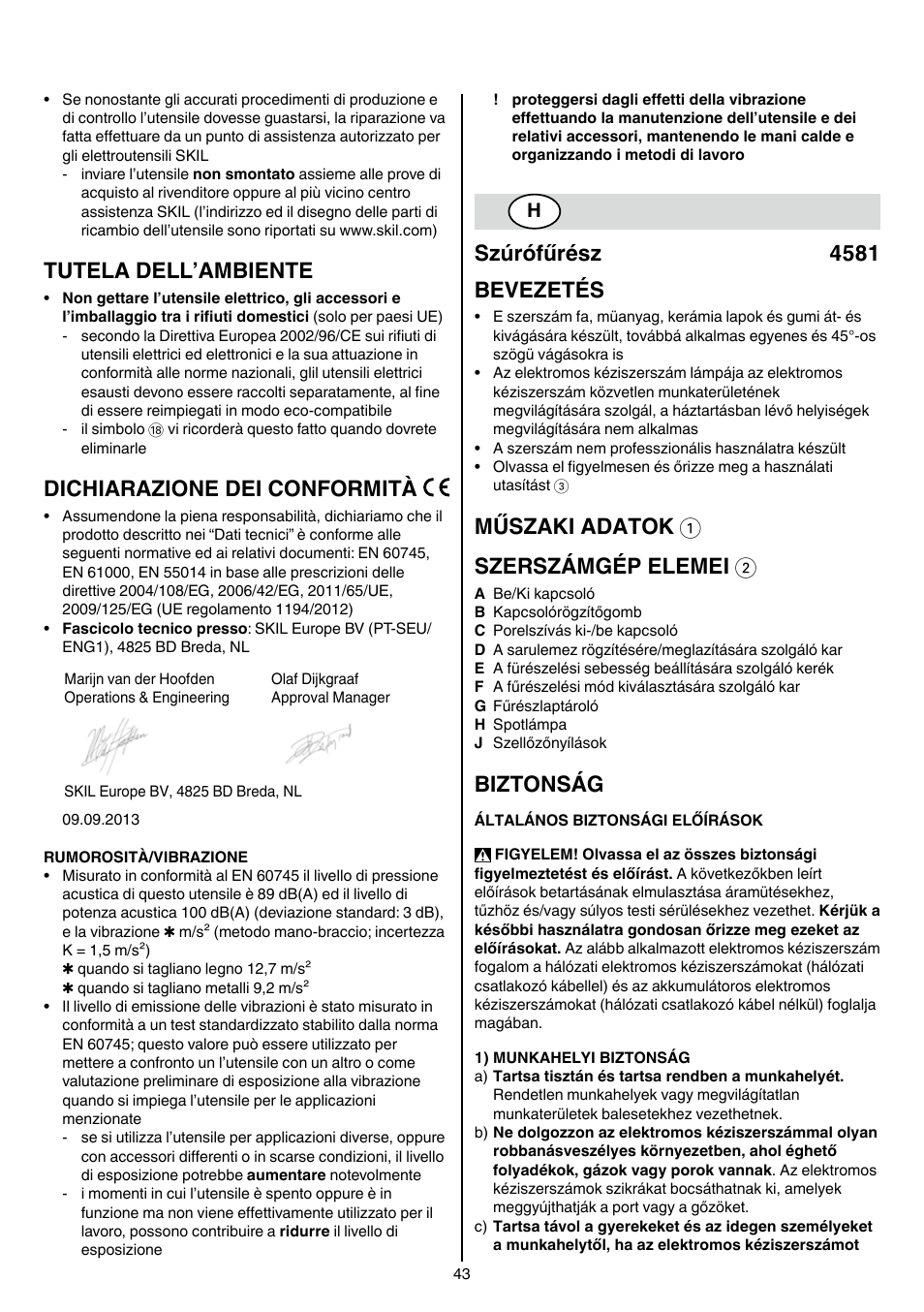 Tutela dell’ambiente, Dichiarazione dei conformità, Szúrófűrész 4581 bevezetés | Műszaki adatok 1 szerszámgép elemei 2, Biztonság | Skil 4581 CA User Manual | Page 43 / 116