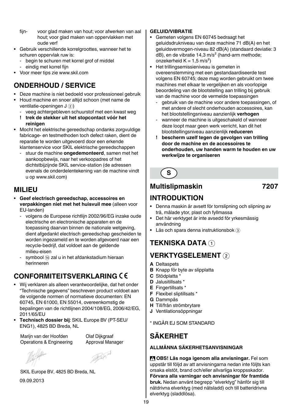 Onderhoud / service, Milieu, Conformiteitsverklaring | Multislipmaskin 7207 introduktion, Tekniska data 1 verktygselement 2, Säkerhet | Skil 7207 AK (Octo) User Manual | Page 19 / 112