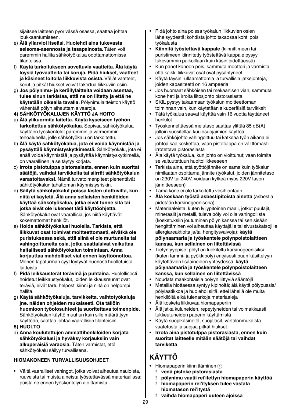 Käyttö | Skil 7207 AK (Octo) User Manual | Page 29 / 112