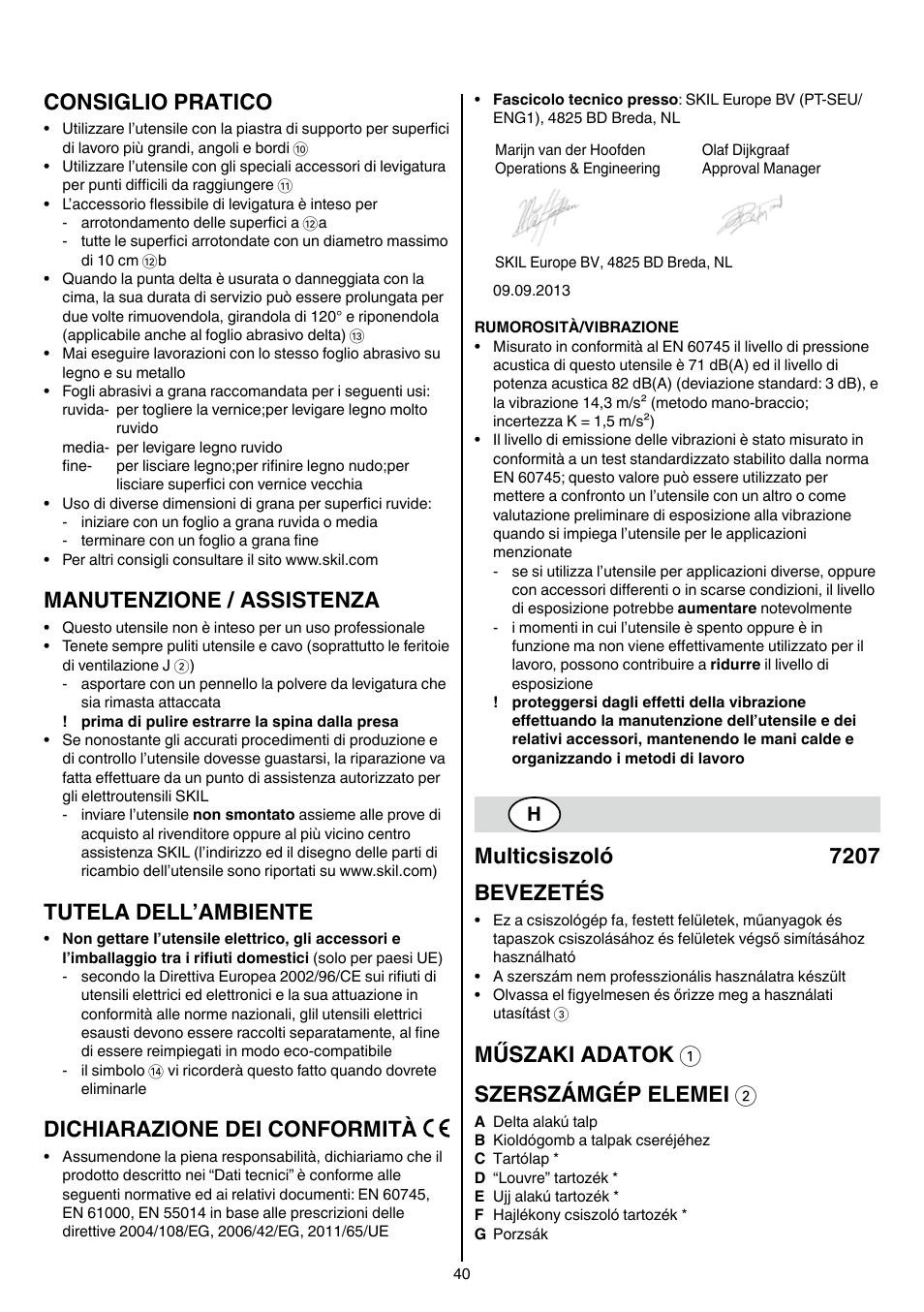 Consiglio pratico, Manutenzione / assistenza, Tutela dell’ambiente | Dichiarazione dei conformità, Multicsiszoló 7207 bevezetés, Műszaki adatok 1 szerszámgép elemei 2 | Skil 7207 AK (Octo) User Manual | Page 40 / 112
