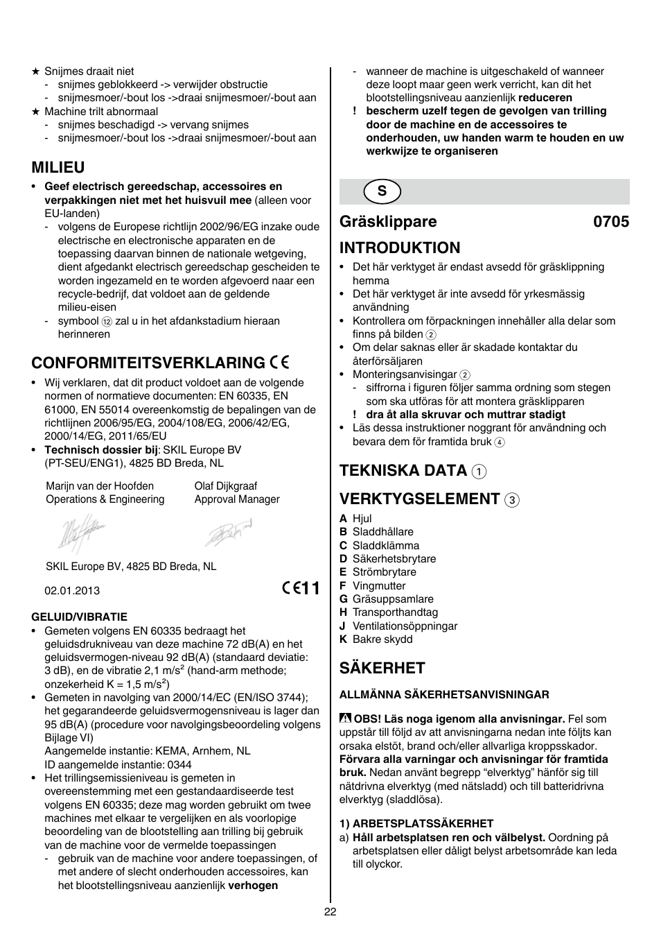 Milieu, Conformiteitsverklaring, Gräsklippare 0705 introduktion | Tekniska data 1 verktygselement 3, Säkerhet | Skil 0705 RA User Manual | Page 22 / 132