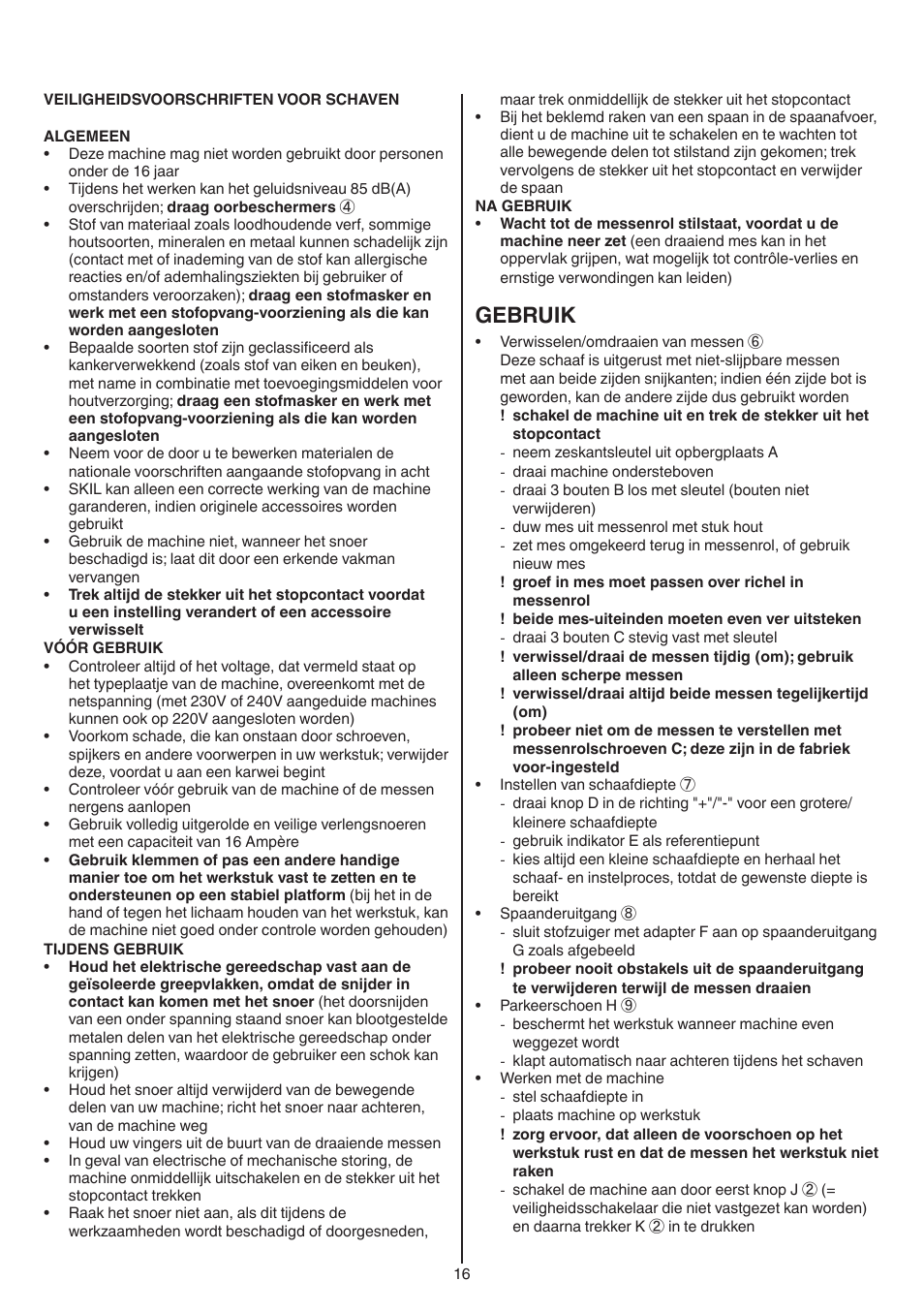 Gebruik | Skil 1550 AA User Manual | Page 16 / 108