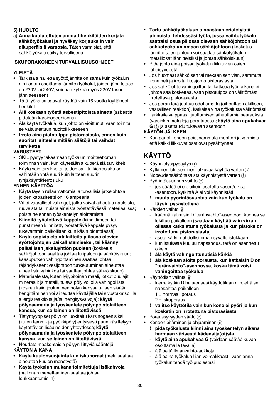 Käyttö | Skil 6950 AA (Torro) User Manual | Page 30 / 108