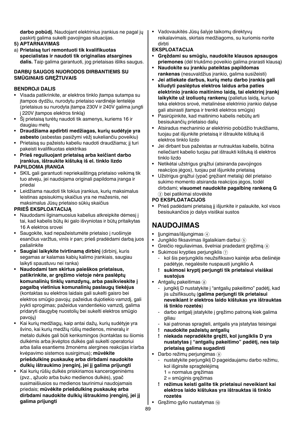 Naudojimas | Skil 6950 AA (Torro) User Manual | Page 89 / 108