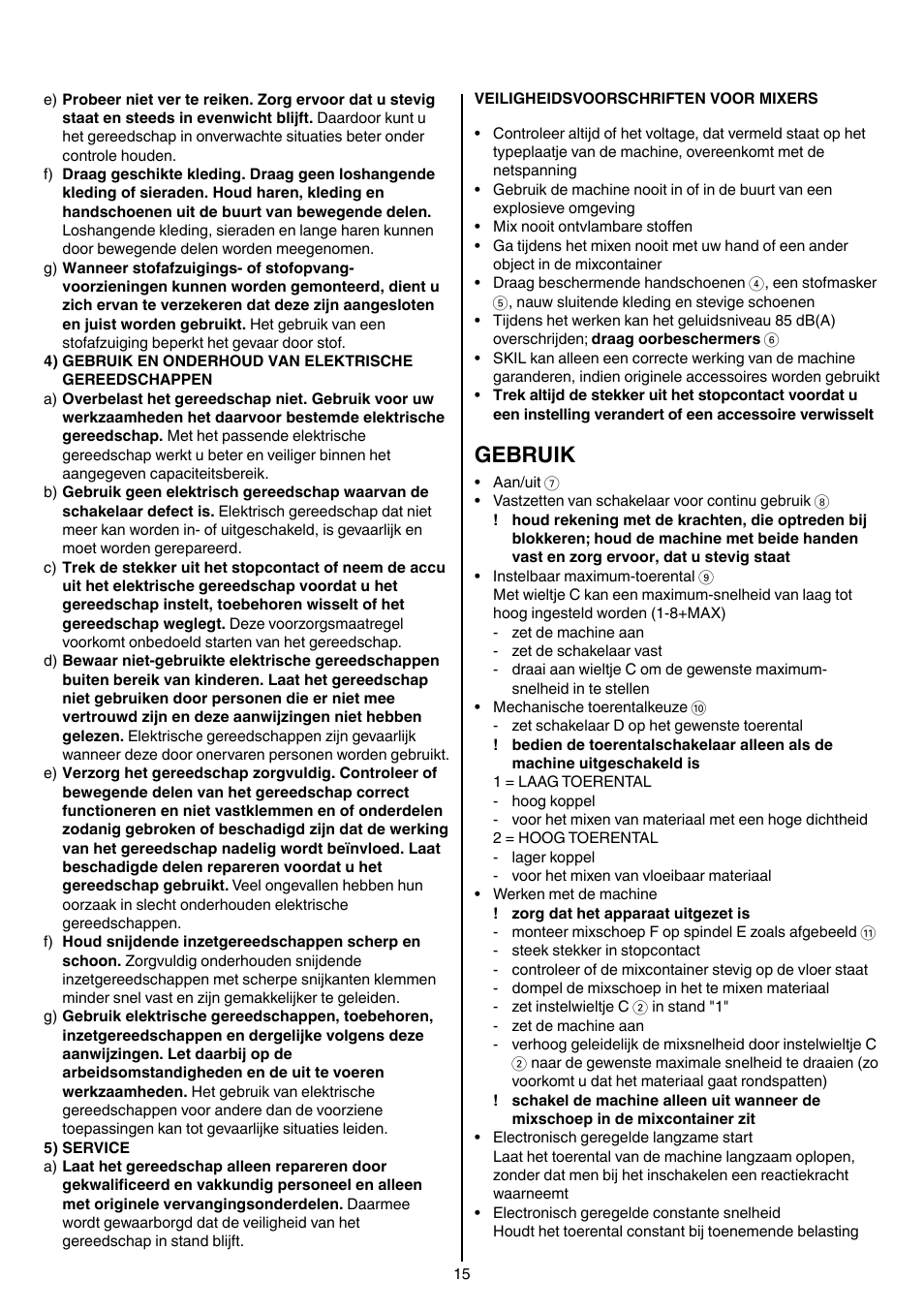 Gebruik | Skil 1613 AA User Manual | Page 15 / 92
