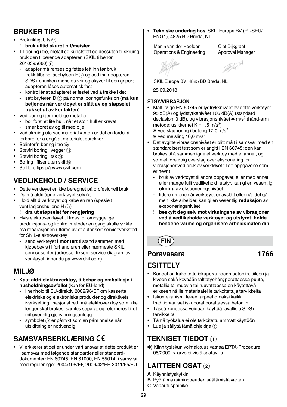 Bruker tips, Vedlikehold / service, Miljø | Samsvarserklæring, Poravasara 1766 esittely, Tekniset tiedot 1, Laitteen osat 2 | Skil 1766 AK User Manual | Page 29 / 116