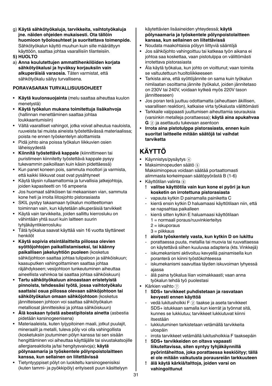 Käyttö | Skil 1766 AK User Manual | Page 31 / 116