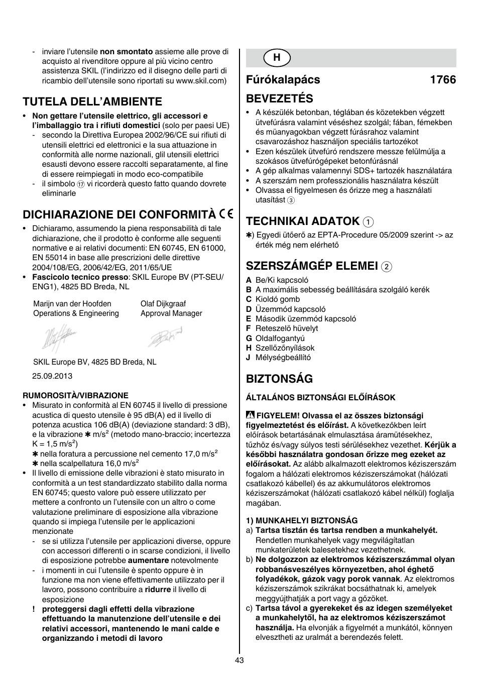 Tutela dell’ambiente, Dichiarazione dei conformità, Fúrókalapács 1766 bevezetés | Technikai adatok 1, Szerszámgép elemei 2, Biztonság | Skil 1766 AK User Manual | Page 43 / 116