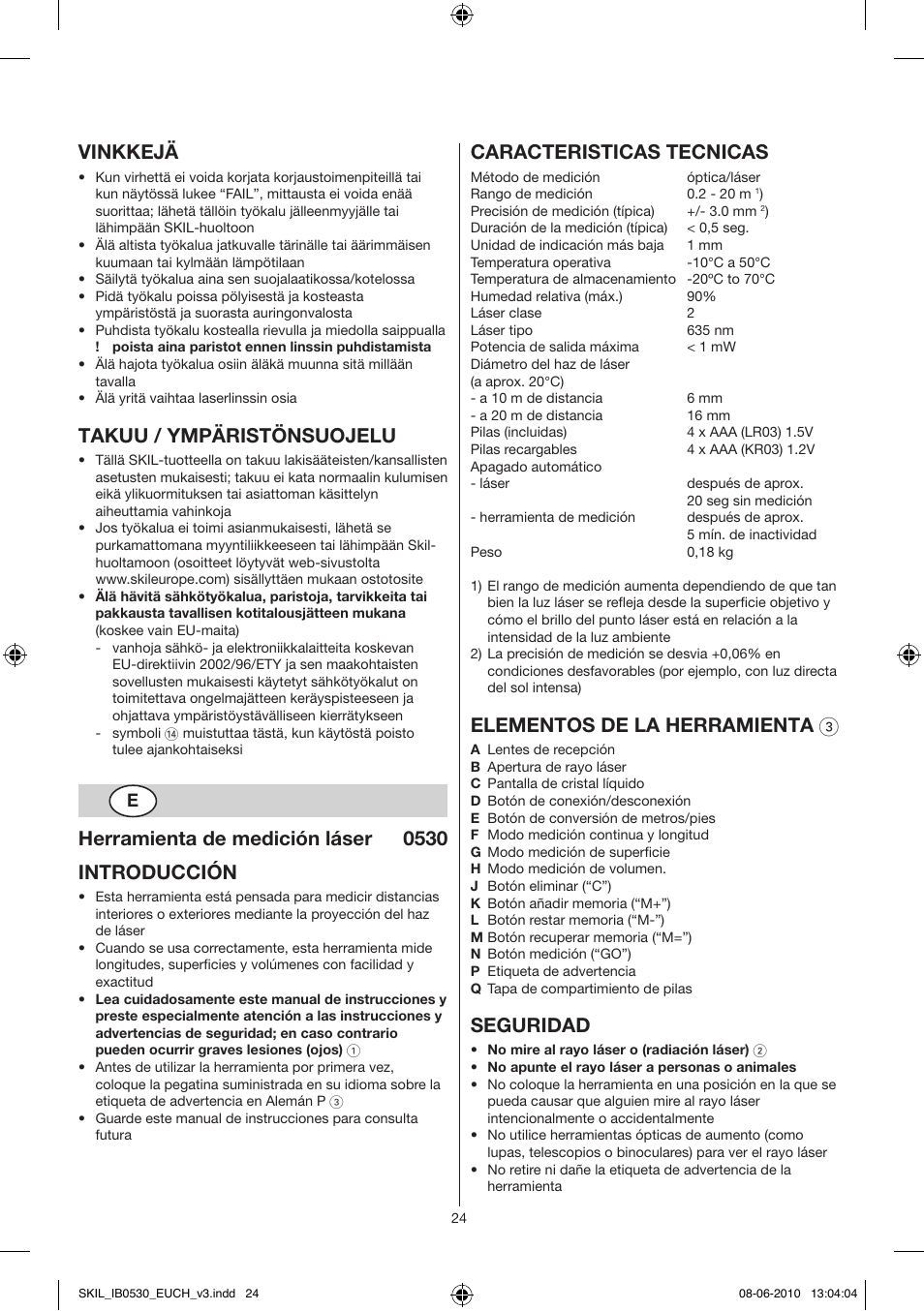 Vinkkejä, Takuu / ympäristönsuojelu, Herramienta de medición láser 0530 introducción | Caracteristicas tecnicas, Elementos de la herramienta 3, Seguridad | Skil 0530 AA User Manual | Page 24 / 76