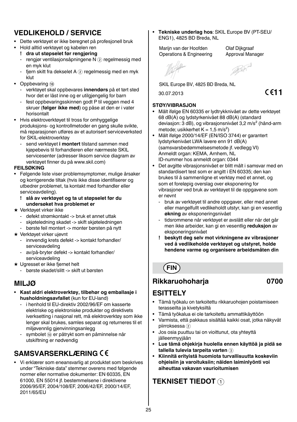 Vedlikehold / service, Miljø, Samsvarserklæring | Rikkaruohoharja 0700 esittely, Tekniset tiedot 1 | Skil 0700 RA (Weedbuster) User Manual | Page 25 / 100