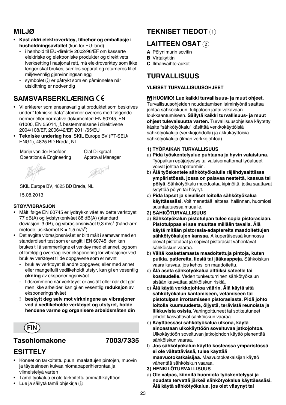 Miljø, Samsvarserklæring, Tekniset tiedot 1 laitteen osat 2 | Turvallisuus | Skil 7003 AA User Manual | Page 23 / 96