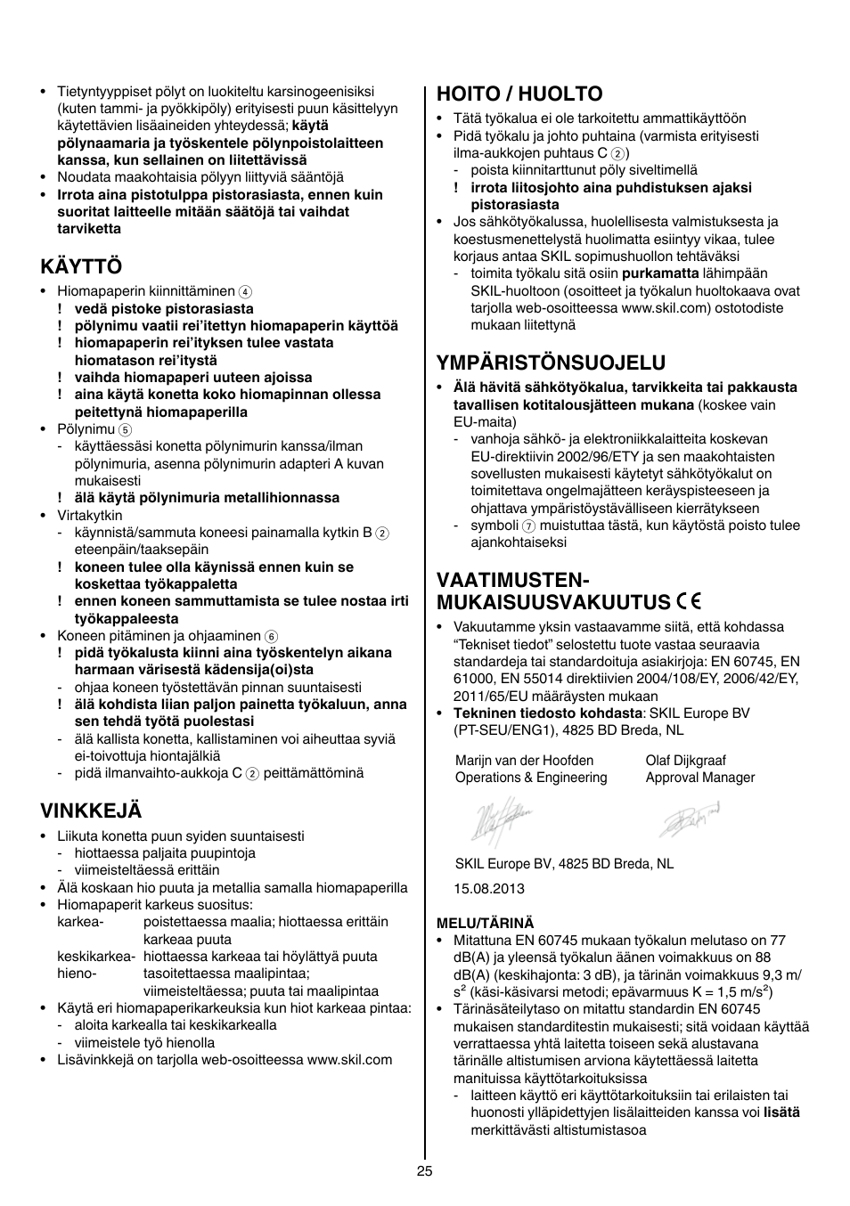 Käyttö, Vinkkejä, Hoito / huolto | Ympäristönsuojelu, Vaatimusten- mukaisuusvakuutus | Skil 7003 AA User Manual | Page 25 / 96