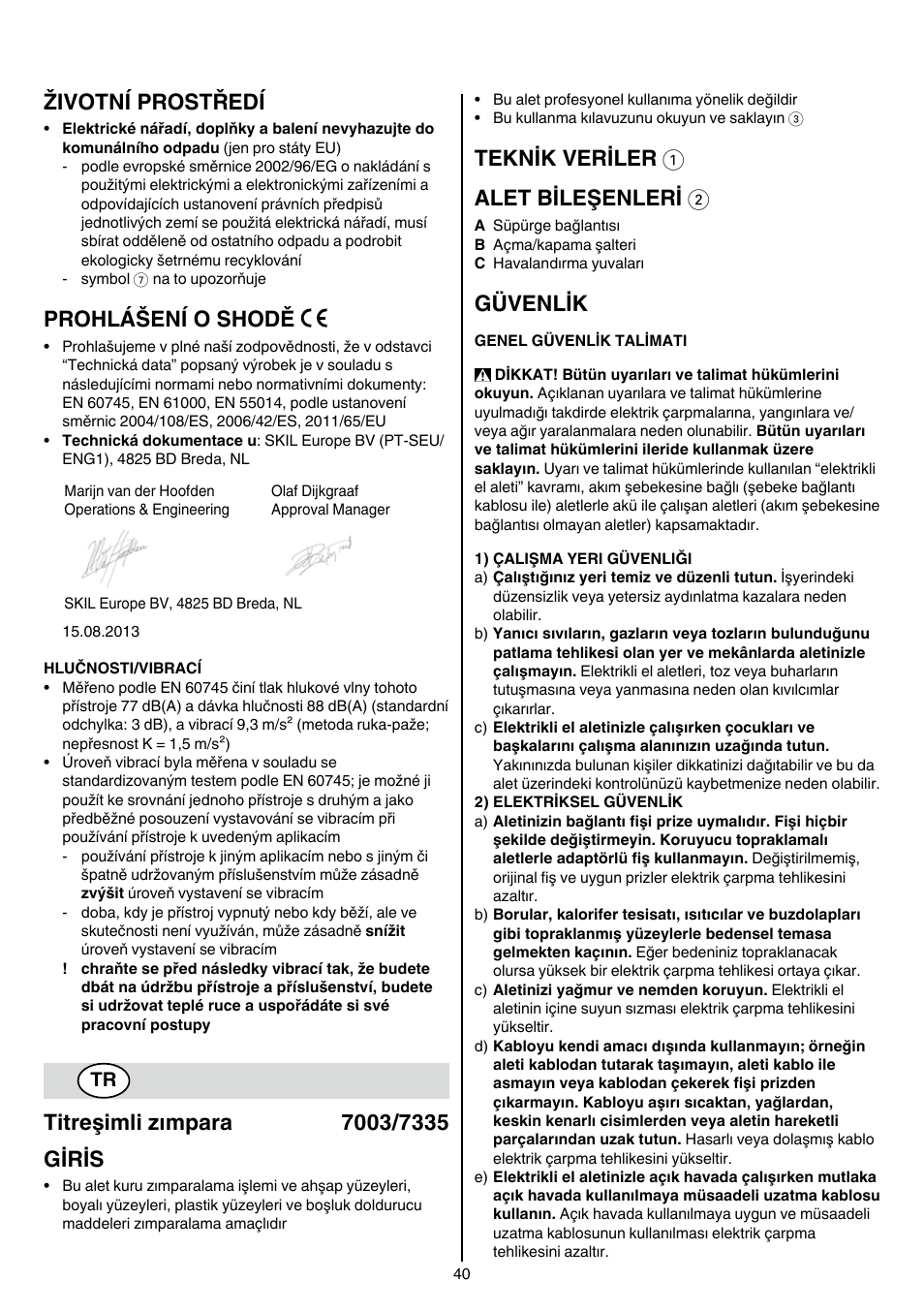 Životní prostředí, Prohlášení o shodě, Teknik veriler 1 alet bileşenleri 2 | Güvenlik | Skil 7003 AA User Manual | Page 40 / 96