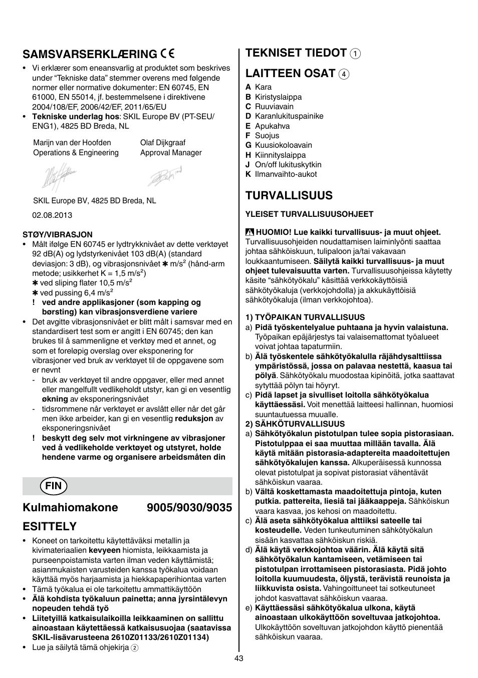 Samsvarserklæring, Tekniset tiedot 1 laitteen osat 4, Turvallisuus | Skil 9030 AA User Manual | Page 43 / 180