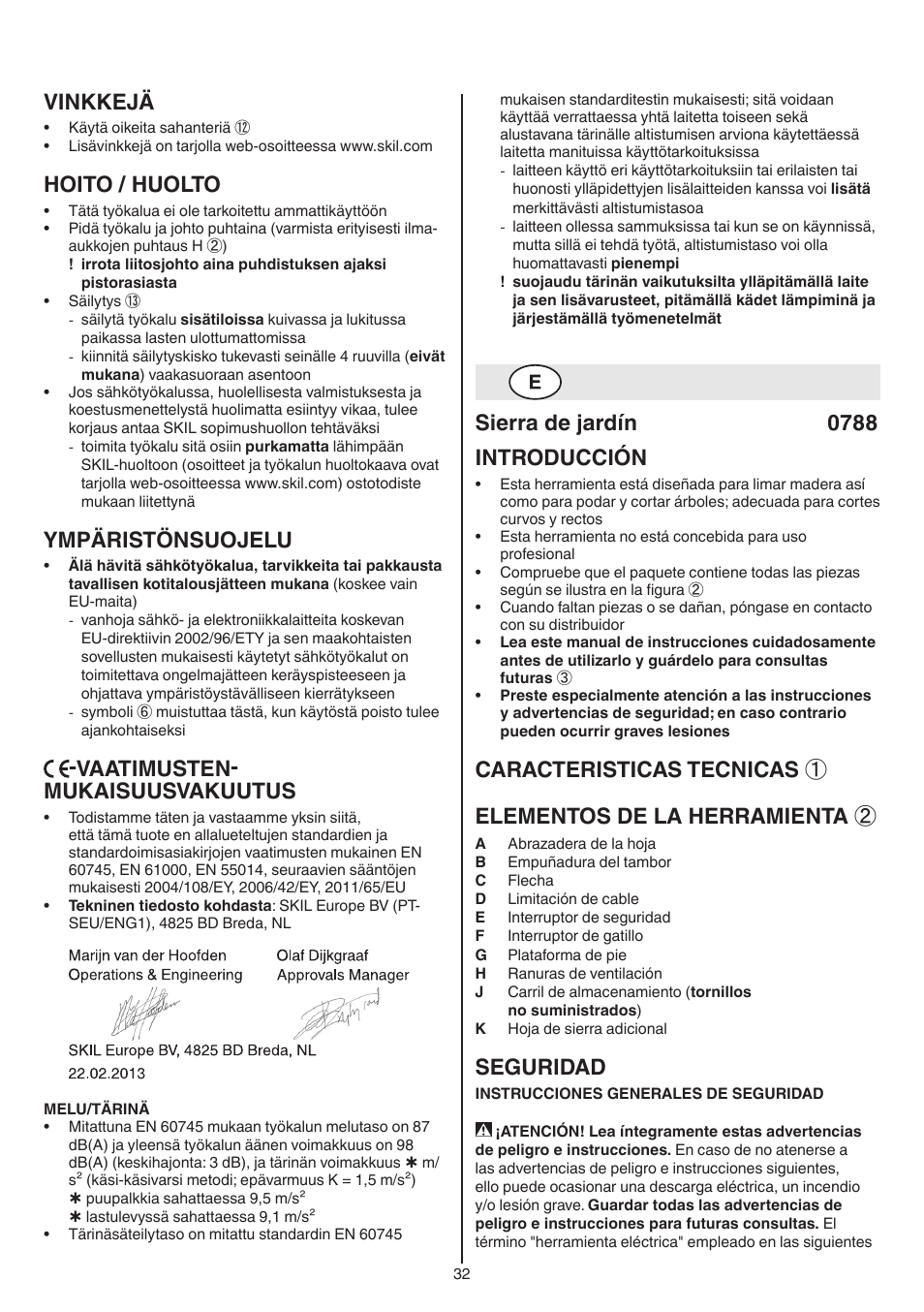 Vinkkejä, Hoito / huolto, Ympäristönsuojelu | Vaatimusten- mukaisuusvakuutus, Sierra de jardín 0788 introducción, Seguridad | Skil 0788 AA (Lynx) User Manual | Page 32 / 120