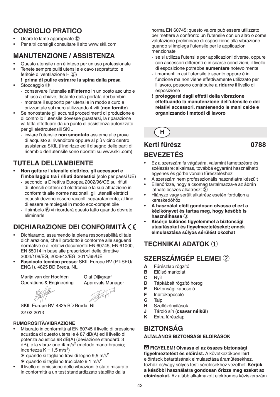 Consiglio pratico, Manutenzione / assistenza, Tutela dell’ambiente | Dichiarazione dei conformità, Kerti fűrész 0788 bevezetés, Technikai adatok ① szerszámgép elemei, Biztonság | Skil 0788 AA (Lynx) User Manual | Page 43 / 120