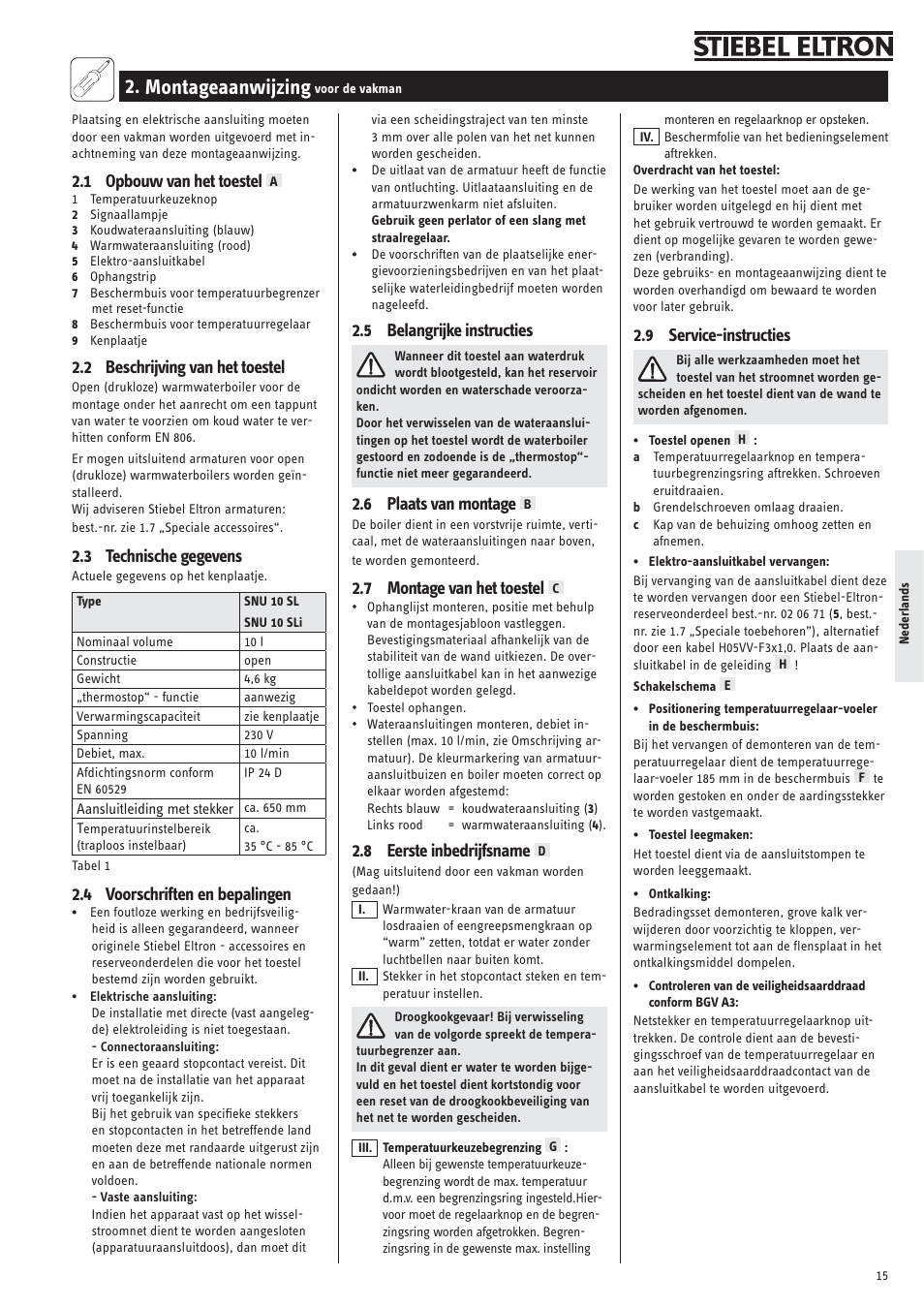 Montageaanwijzing, 1 opbouw van het toestel, 2 beschrijving van het toestel | 3 technische gegevens, 4 voorschriften en bepalingen, 5 belangrijke instructies, 6 plaats van montage, 7 montage van het toestel, 8 eerste inbedrijfsname, 9 service-instructies | STIEBEL ELTRON SNU 10 SLi с 23.04.2007 User Manual | Page 15 / 30
