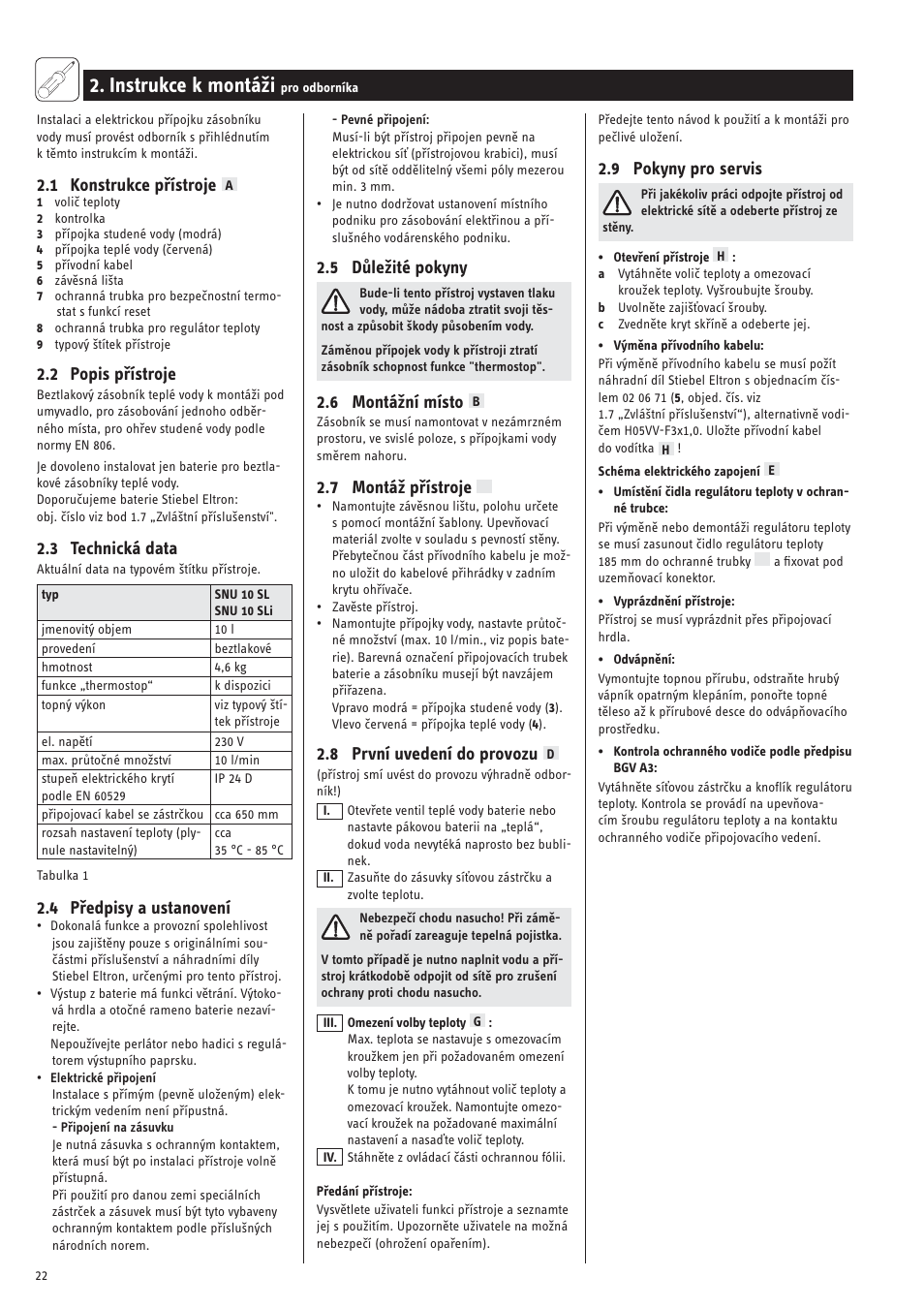 Instrukce k montáži, 1 konstrukce přístroje, 2 popis přístroje | 3 technická data, 4 předpisy a ustanovení, 5 důležité pokyny, 6 montážní místo, 7 montáž přístroje, 8 první uvedení do provozu, 9 pokyny pro servis | STIEBEL ELTRON SNU 10 SLi с 23.04.2007 User Manual | Page 22 / 30