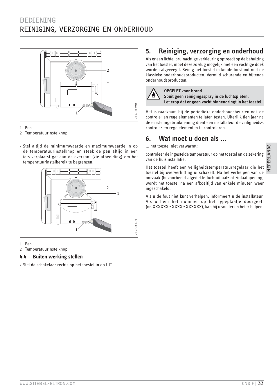 C.c& v.c.&.c&© pvxhv&.c& c hcv+he, Reiniging, verzorging en onderhoud, Wat moet u doen als | 4 buiten werking stellen | STIEBEL ELTRON CNS F с 01.03.2010 User Manual | Page 33 / 76