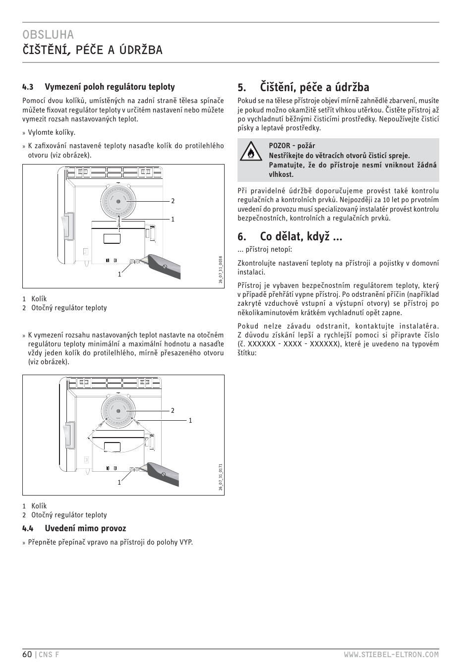 H z<e+ .\`c0© t  fvz, Čištění, péče a údržba, Co dělat, když | 3 vymezení poloh regulátoru teploty, 4 uvedení mimo provoz | STIEBEL ELTRON CNS F с 01.03.2010 User Manual | Page 60 / 76