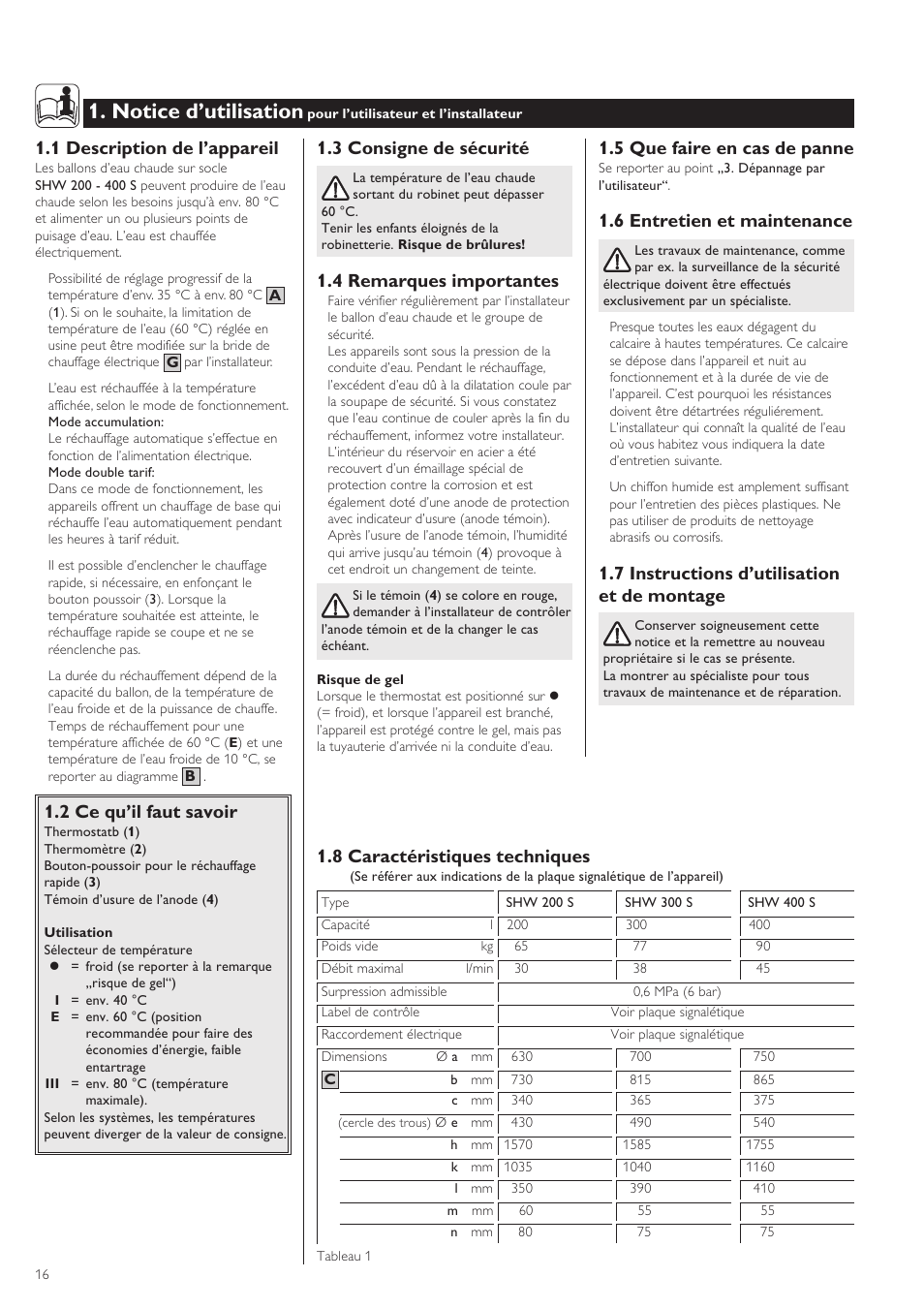 Notice d’utilisation, 1 description de l’appareil, 2 ce qu’il faut savoir | 3 consigne de sécurité, 4 remarques importantes, 5 que faire en cas de panne, 6 entretien et maintenance, 7 instructions d’utilisation et de montage, 8 caractéristiques techniques | STIEBEL ELTRON SHW ... S 24.01.2005 - 31.11.2007 User Manual | Page 16 / 32