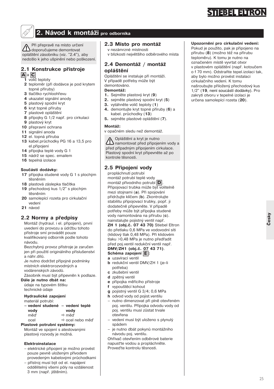 Návod,k,montáži, 1,konstrukce,přístroje, 2,normy,a,předpisy | 3,místo,pro,montáž, 4,demontáž,/,montáž opláštění, 5,připojení,vody | STIEBEL ELTRON SHW ... S 24.01.2005 - 31.11.2007 User Manual | Page 25 / 32