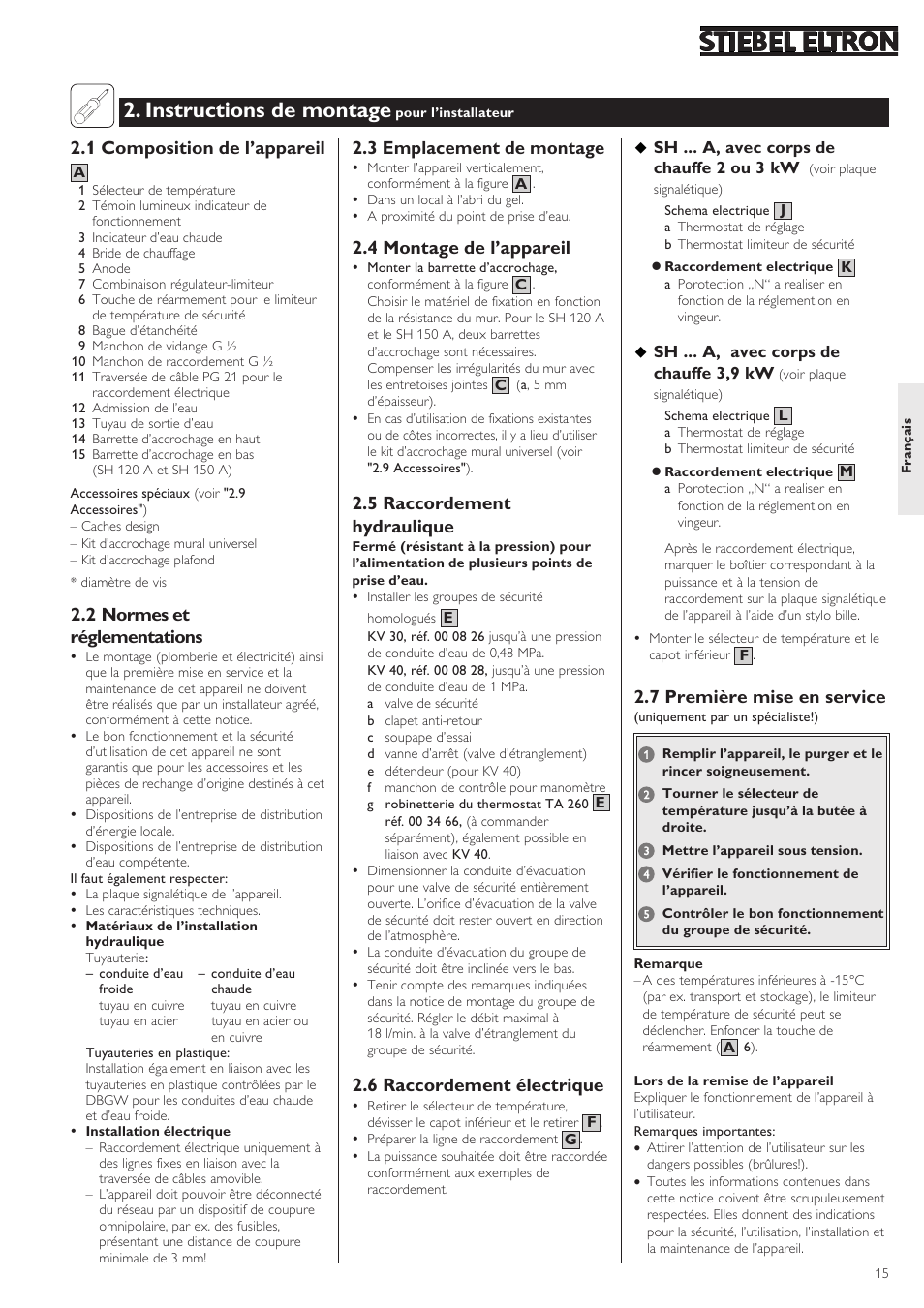 Instructions de montage, 1 composition de l’appareil, 2 normes et réglementations | 3 emplacement de montage, 4 montage de l’appareil, 5 raccordement hydraulique, 6 raccordement électrique, 7 première mise en service | STIEBEL ELTRON SH A 02.07.2002 - 28.02.2009 User Manual | Page 15 / 24