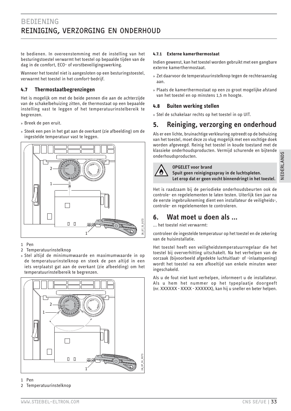 Reiniging, verzorging en onderhoud, Wat moet u doen als, 7 thermostaatbegrenzingen | 8 buiten werking stellen | STIEBEL ELTRON CNS UE с 01.03.2010 User Manual | Page 33 / 72