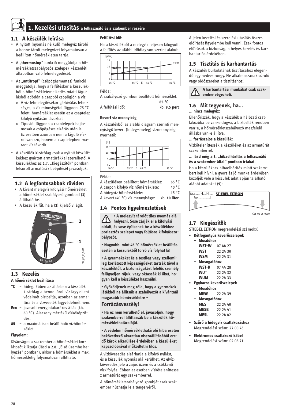 Kezelési utasítás, 1 a készülék leírása, 2 a legfontosabbak röviden | 3 kezelés, 4 fontos figyelmeztetések, Forrázásveszély, 5 tisztítás és karbantartás, 6 mit tegyenek, ha, 7 kiegészítők | STIEBEL ELTRON SNU 5 SLi 01.05.2007 - 28.10.2007 User Manual | Page 28 / 34