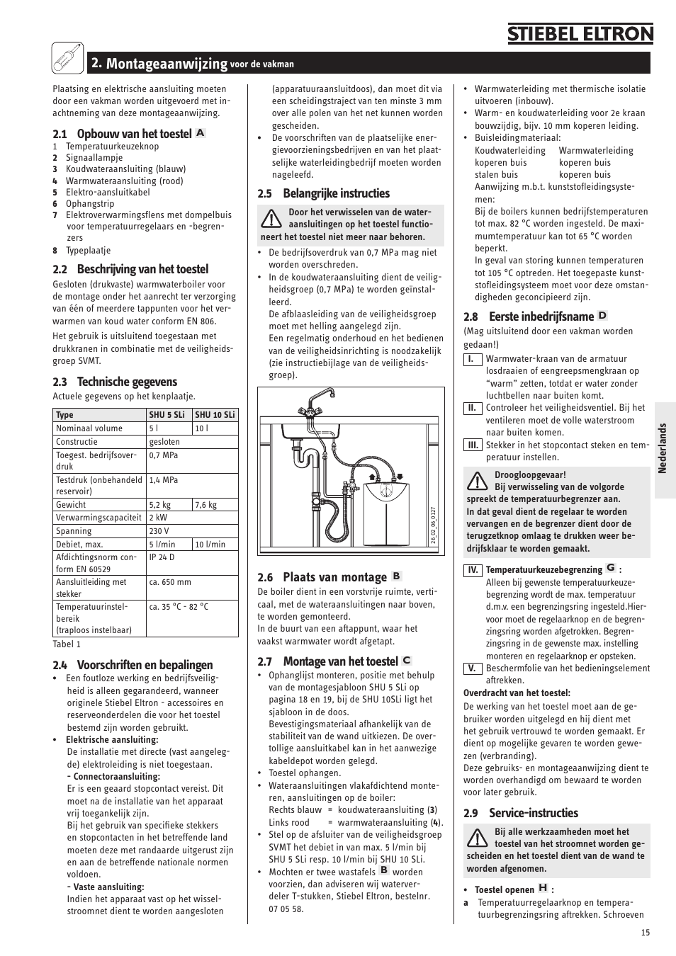 Montageaanwijzing, 1 opbouw van het toestel, 2 beschrijving van het toestel | 3 technische gegevens, 4 voorschriften en bepalingen, 5 belangrijke instructies, 6 plaats van montage, 7 montage van het toestel, 8 eerste inbedrijfsname, 9 service-instructies | STIEBEL ELTRON SNU 5 SLi с 01.09.2007 User Manual | Page 15 / 34